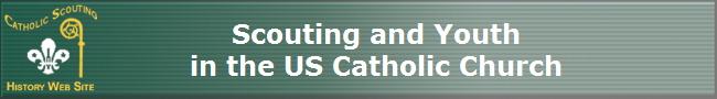     Scouting and Youth
     in the US Catholic Church 